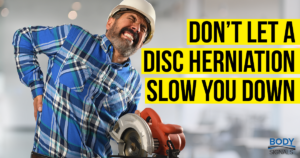 Don’t Let a Disc Herniation Slow You Down